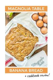 Magnolia Table After School Banana Bread Recipe Banana Nut Bread Banana Bread Recipes Food Recipes