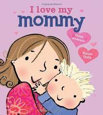 I Love My Mommy: 9781423168256: Andreae, Giles, Dodd, Emma: Books -  Amazon.com