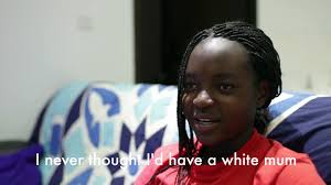 "I never thought I'd have a white mum..."