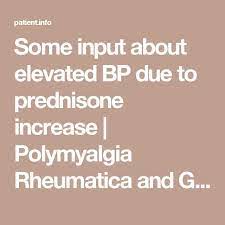Some Input About Elevated Bp Due To Prednisone Increase Polymyalgia Rheumatica And Gca Patient Polymyalgia Rheumatica Prednisone Bp