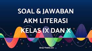 Semua naskah mapel un smpmts tahun 2019 akan kami bagikan untuk anda yang meliputi mapel matematika bahasa inggris bahasa indonesia dan ipa. Soal Jawaban Akm Literasi Teks Informasi Kelas Ix Smp X Sma Smk Sinau Thewe Com