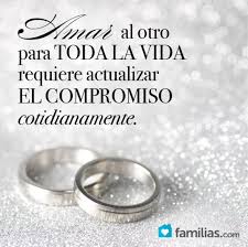 Amar Es Un Compromiso De Por Vida Http Familias Com Compromiso Matrimonial Compromiso Frases Renovacion De Votos Matrimoniales