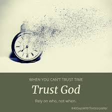 The prophet joel said, 'now, therefore,' says, the lord, 'turn to me with. Trust God Not Time Do Not Depart