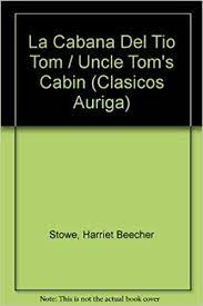 Desde luego que vale ese precio en cualquier parte, pues es formal, honrado, eficiente y me lleva la granja como la seda. La Cabana Del Tio Tom Uncle Tom S Cabin Clasicos Auriga Spanish Edition Stowe Harriet Beecher Camargo Guillermo 9789684169074 Amazon Com Books