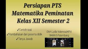 Soal uas matematika wajib kelas 12 semester 2. Persiapan Soal Pts Sem 2 Kelas Xii Matematika Peminatan Youtube