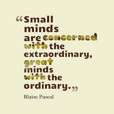 You may die a hundred deaths without a break in the mental turmoil. Blaise Pascal S Quote About Small Minds Are Concerned With