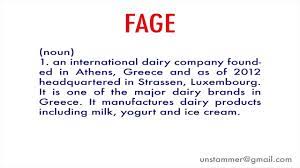 Check spelling or type a new query. How To Pronounce Fage Youtube