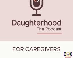 Image of Daughterhood The Podcast: For Caregivers