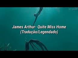 James Arthur Quite Miss Home Legendado Traducao Youtube James Arthur Quito Traducao