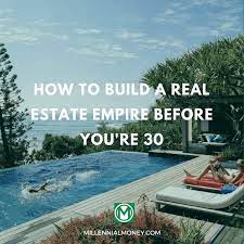How To Build A Real Estate Empire Before You're 30 | How-To Guide