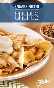 Fisher Nuts Recipe Bananas Foster Crepes Recipe Sweet Crepes Banana Foster Recipe Easy Crepe Recipe