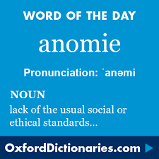Anomie Noun Lack Of The Usual Social Or Ethical Standards In An Individual Or Group Word Of The Day For 16 Oc Unique Words Definitions Words Uncommon Words