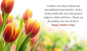 Celebrate this day with your mom by sending her beautiful mother's day quotes, messages from son and daughter in law.express your warmth to her with happy mothers day messages, greetings and wishes in english.make her feel extra special with the sweet mother's day wishes from son. Happy Mother S Day Sayings Quotes Wishes Poems And Cards Images Updated 2019