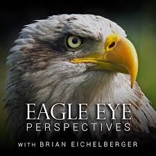 Having such great eyesight that you can see better than 20/20 this is a special ability given to. Eagle Eye Perspectives Podcast