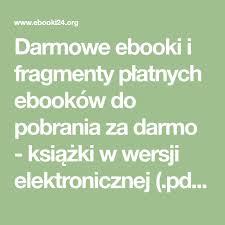 Darmowe Ebooki I Fragmenty Platnych Ebookow Do Pobrania Za Darmo Ksiazki W Wersji Elektronicznej Pdf Znajdziesz Tu Ebooki Audiobooki I Kursy Inte Start Up