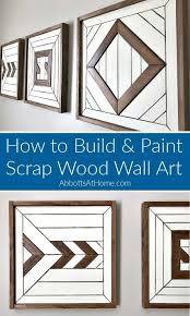 Get free shipping on qualified wall art paintings or buy online pick up in store today in the home decor department. How To Make Simple Scrap Wood Wall Art Abbotts At Home