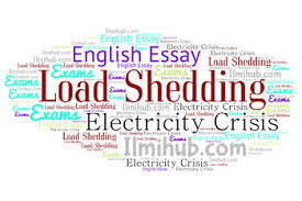 Among them less production of electricity, misuse of. Essay On Load Shedding Or Energy Crisis With Outline Ilmi Hub