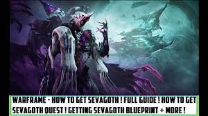 Warframe - How To Get Sevagoth ! How To Get Sevagoth Parts ! (Full Guide)  Missions To Farm Sevagoth! - YouTube