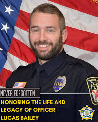 Officer Lucas Bailey of the Phenix City Police Department was just 33 years  old — a police officer, an Army Reservist, and a proud father to his  13-year-old daughter, McKenzie. He served