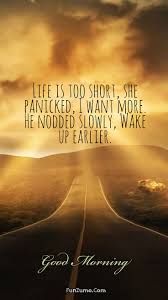 60 New Good Morning Quotes And Images Funzumo To wait for the unfolding of your will, patiently, serenely do have a pleasant day. 60 new good morning quotes and images