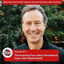 72. The Surprising Facts About Secondhand Vapor with Stephen Barth