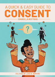She spent most of her time with her best friend, leslie who also taught her a song she sang for her son as a baby. A Quick Easy Guide To Consent Rotman Isabella Howard Luke 9781620107942 Amazon Com Books