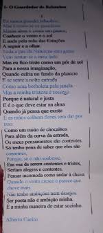 Isto explica que o guardador de rebanhos seja escrito num impulso, num só dia, sem reflexão, e que mais tarde pouco ou nada volte a surgir de caeiro. Analise Do Poema O Guardador De Rebanhos 1 Alberto Caeiro Brainly Com Br