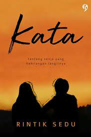 Ahh, bicara soal muda tak ada habisnya, langsung kita ke to the point, disini saya uraikan resensi novel karya rintik sedu. Download Novel Kata By Rintik Sedu Pdf Indonesia Novel