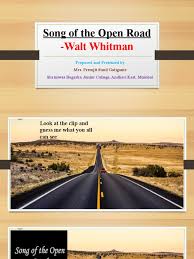 The open road is a web based show around motoring in new zealand, new and old, fast or rugged there is no vehicle the team won't tackle! Poem2 1 Song Of The Open Road Walt Whitman Poetry