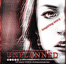 Unplanned is the inspiring true story of one woman's journey of transformation. Unplanned Movie Movies Unplanned Movie Posters