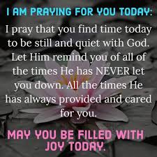 I Am Praying For You Today My Friend Inspirational Quotes About Success Prayer For Today My Prayer For You