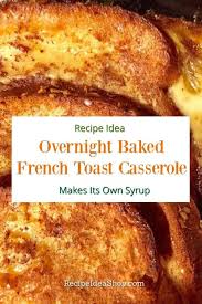 Overnight Baked French Toast Recipe Recipe French Toast Bake Recipe French Toast Bake French Toast Recipe
