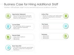 But stories give the team important context and associate tasks with the value those tasks bring. Business Case For Hiring Additional Staff Presentation Graphics Presentation Powerpoint Example Slide Templates