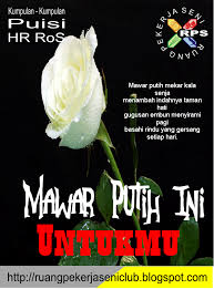 Am f sudah ada mawar putih g am jangan cari yang merah am f sudah punya cinta suci g am jangan cari masalah g am. Beranda Puisi Kumpulan Puisi Hr Ros Mawar Putih Ini Untukmu