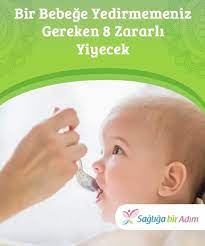 bir bebege yedirmemeniz gereken 8 zararli yiyecek bir ebeveynin en buyuk endiselerinden biri cocugunu nasil dogru bir sekilde mom advice baby feeding children