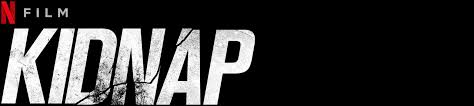 Kidnap meaning, definition, what is kidnap: Kidnap Netflix Official Site