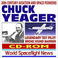 7) at the age of 97. 20th Century Aviation And Space Pioneers Charles Chuck Yeager Legendary Test Pilot First Pilot To Break The Sound Barrier X 1a Cd Rom Amazon De World Spaceflight News Fremdsprachige Bucher