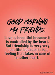 Sweet good morning messages to a friend. 60 Good Morning Message For Friends Morning Wishes Quotes With Images And Pictures Explorepic