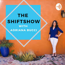 The Shiftshow with Adriana Bucci • A podcast on Anchor