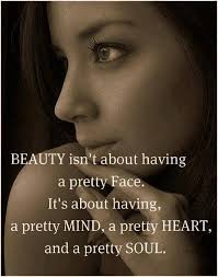 Beauty Lies In The Eyes Of The Beholder Beauty Quotes Pretty Face Quotes