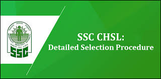 Dates for submission of ssc chsl online applications. Ssc Chsl Detailed Selection Procedure