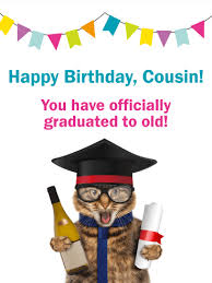 The sky's the limit for an incredible cousin like you. Graduating To Old Funny Birthday Card For Cousin Birthday Greeting Cards By Davia