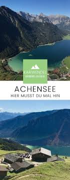 Achensee Osterreich In 2020 Achensee Urlaub Reiseziele