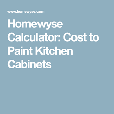 Das ist das neue ebay. Homewyse Calculator Cost To Paint Kitchen Cabinets Painting Kitchen Cabinets Kitchen Paint Kitchen Cabinets