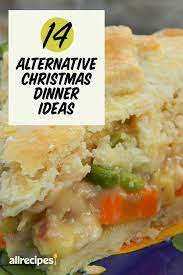 14 Alternative Christmas Dinner Ideas If You Re Tired Of Traditional Meals Homemade Pot Pie Recipe Christmas Dinner Alternative Christmas