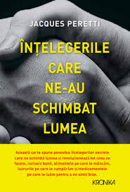 Acasă>editii cu autograf>discursuri care au schimbat lumea. Intelegerile Care Ne Au Schimbat Lumea Jacques Peretti Casa Literelor