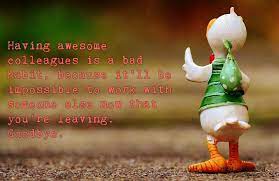 Check out these best goodbye email message samples to send to colleagues, teammates and your email should not come as a surprise to your work colleagues, so simply make sure i was always looking forward to working with you, and i'll always remember funny moment or inside joke. Goodbye Quotes For A Work Colleague Funny Goodbye Quotes For Close Colleagues Zitations Dogtrainingobedienceschool Com