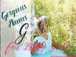 Girl Names That Start With G Bloomers And Bows Baby Name Lists Girl Names Cute Girl Names Baby Name Letters