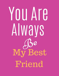 What is a toxic friendship? You Are Always Be My Best Friend Notebook Journal Novelty Christmas Present Gift For Mother Women Sister Best Friends Forever Bff From Son Or Daughter Lover Unique Gift For Your Loving Once