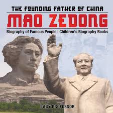 Discover book depository's huge selection of mao zedong books online. Mao Zedong The Founding Father Of China Biography Of Famous People Children S Biography Books Amazon De Professor Baby Fremdsprachige Bucher